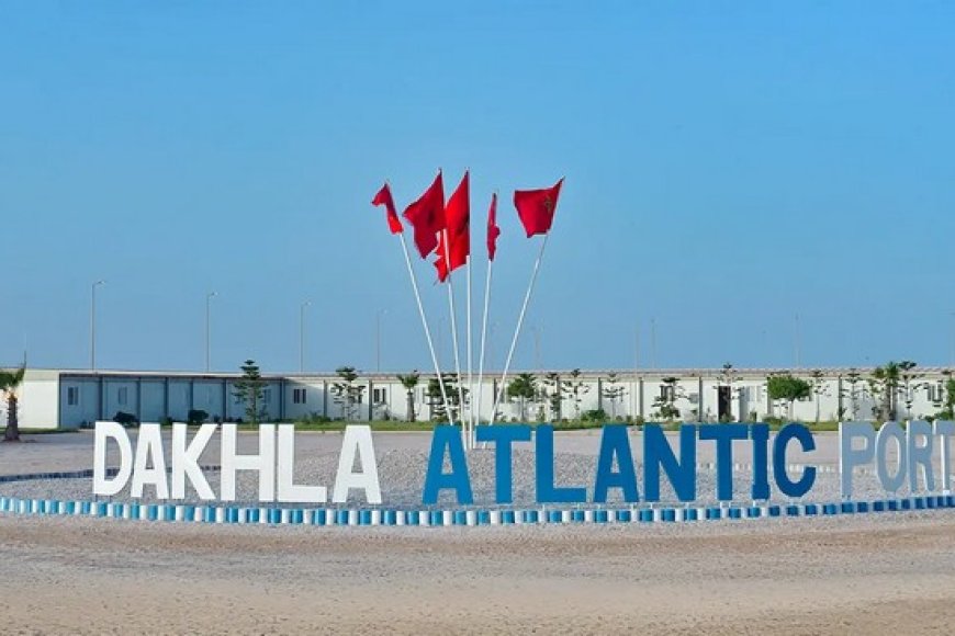 Port Atlantique de Dakhla:  La nouvelle porte d'entrée de l'Afrique !