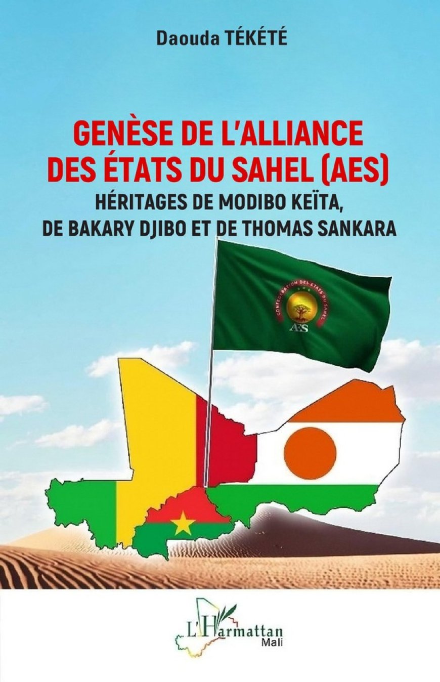 Littérature : Sortie officielle du livre ‘’ GENESE DE L’AES, Héritage de Modibo Keita, de Bakary Djibo et de Thomas Sankara ‘’ du journaliste écrivain Daouda Teketé