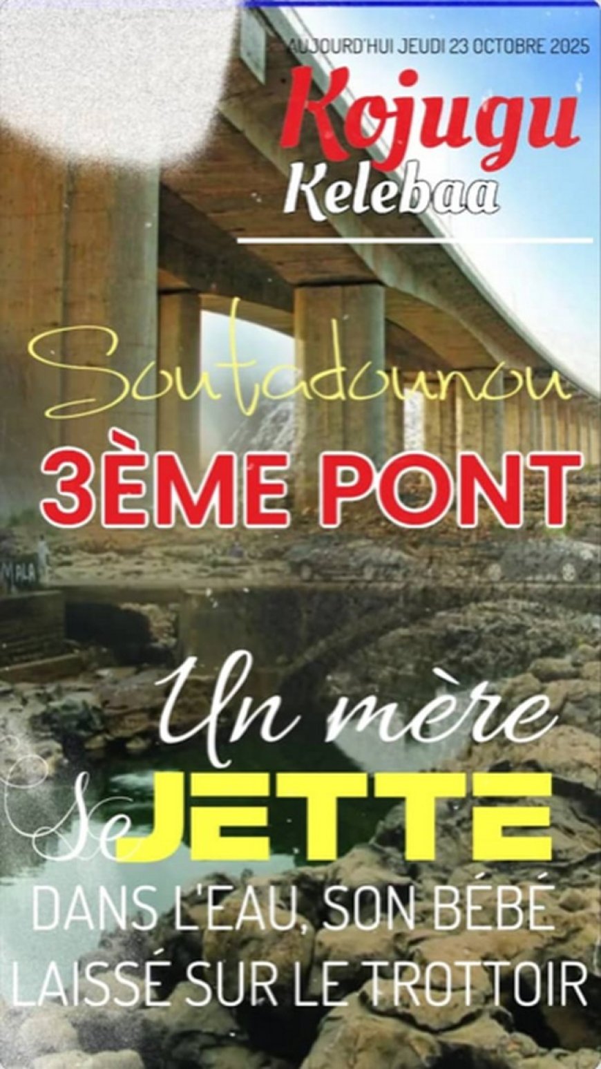 Drame matinal sur le 3ème pont Bamako: Une mère se jette dans le fleuve après avoir déposé son bébé*