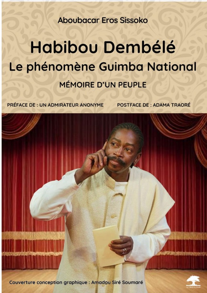 Habibou Dembele, le phénomène Guimba National : Un livre consacré à l'ambassadeur du théâtre malien