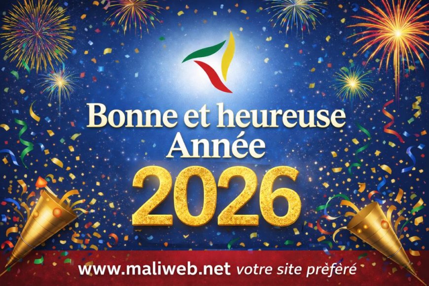 Bonne et Heureuse Année 2026 : Maliweb.net adresse ses vœux aux Maliens