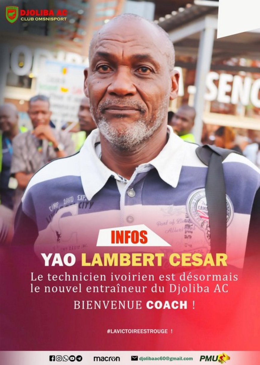 Football : l’ivoirien Amani Yao Lambert César est le nouvel entraîneur du Djoliba AC