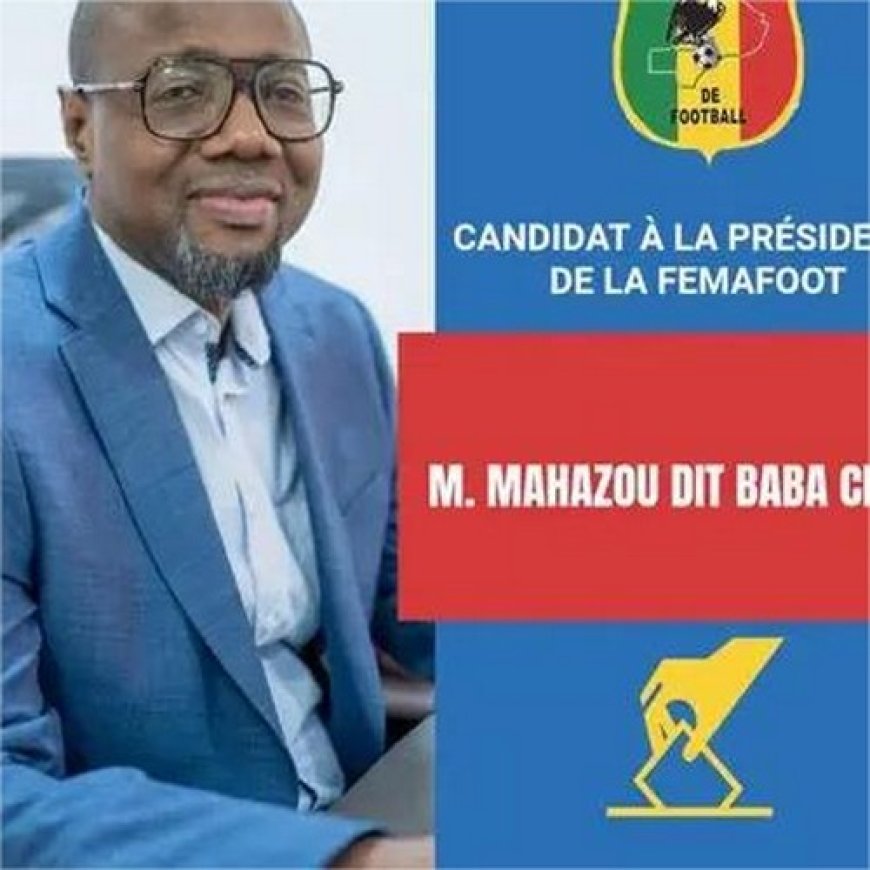 Fédération Malienne de Football : Mahazou Baba Cissé, le choix du renouveau