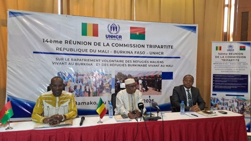 Rapatriement des réfugiés : Bamako abrite la 14ème Réunion de la Commission Tripartite Mali-Burkina- UNHCR
