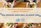 Journée Internationale de la Sécurité sanitaire des Aliments : l’intoxication alimentaire cause plus de 400.000 décès par an