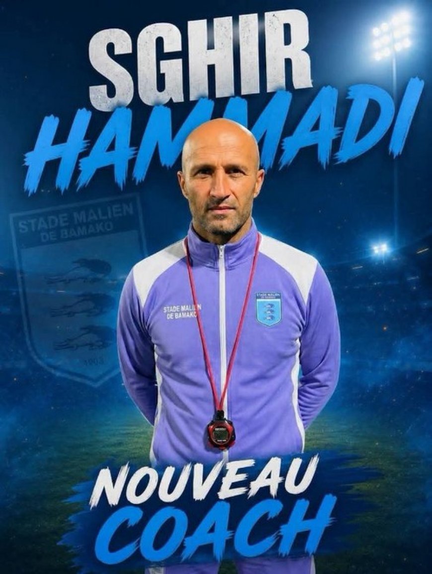 Football : Sghir Hammadi est le nouvel entraîneur du Stade Malien de Bamako