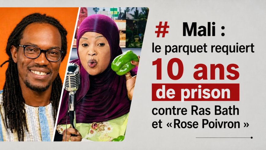 Mali : le parquet requiert 10 ans de prison contre Ras Bath et «Rose Poivron »