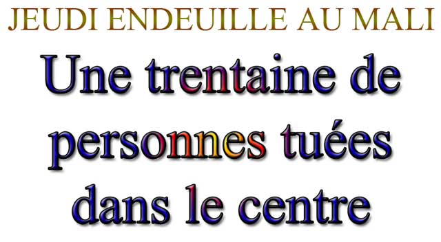 Jeudi endeuillé au Mali : Une trentaine de personnes tuées dans le centre