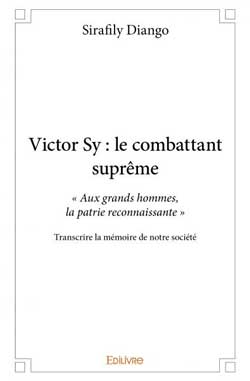 Qu’est-il devenu ? : Pr Victor Sy, le Combattant Suprême : ‘’On n’a rien donné tant qu’on n’a pas tout donné à son pays’’