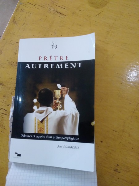 « Prêtre autrement : déboires et espoirs d’un prêtre paraplégique » ou la renaissance d’un homme