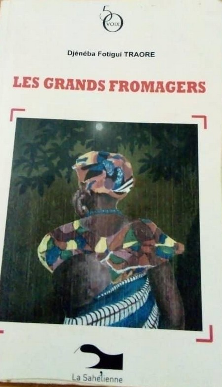 "Les grands fromagers" de Traoré Djénéba Fotigui :  La survie des damnés