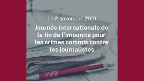 Communiqué de presse : Département d’État des États-Unis Bureau du porte-parole :  La Journée internationale de la fin de l’impunité pour les crimes commis contre les journalistes