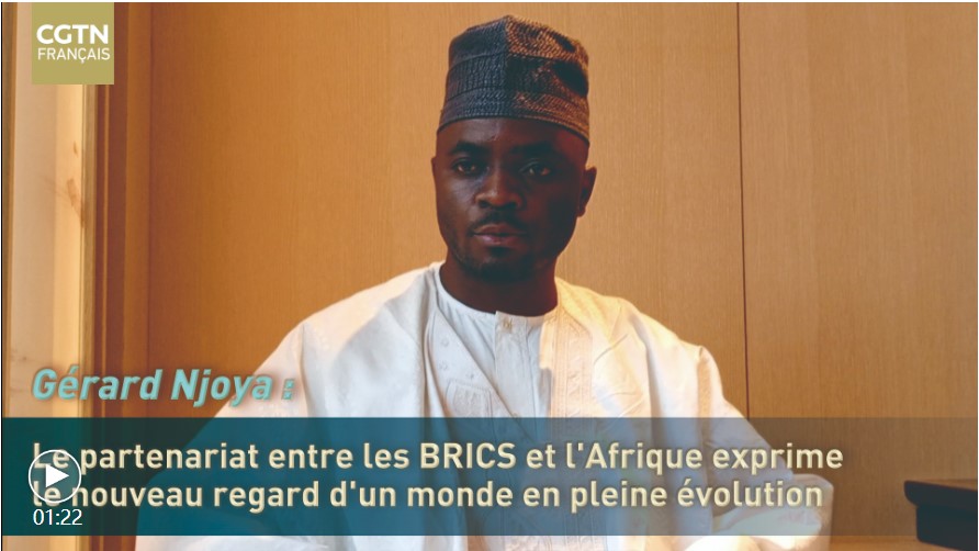 Gérard Njoya : le partenariat entre les BRICS et l'Afrique exprime le nouveau regard d'un monde en pleine évolution