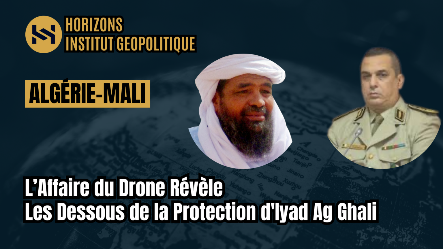 Algérie-Mali : L’Affaire du Drone Révèle les Dessous de la Protection d’Iyad Ag Ghali